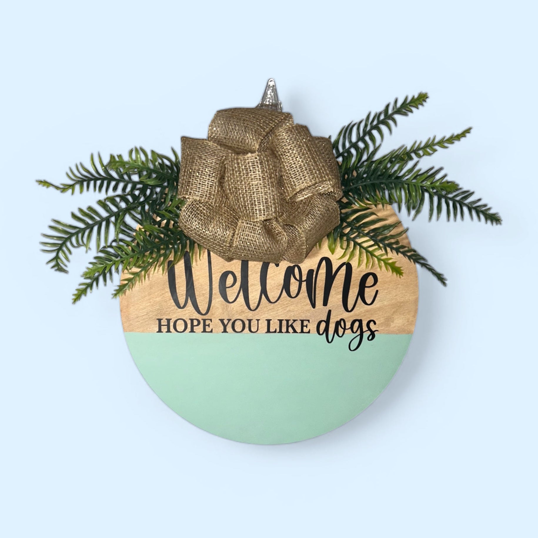 Welcome (Hope You Like Dogs) Wooden Door Sign – 14”