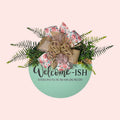 Welcome-ish Wooden Door Hanger 🌸 - 14”