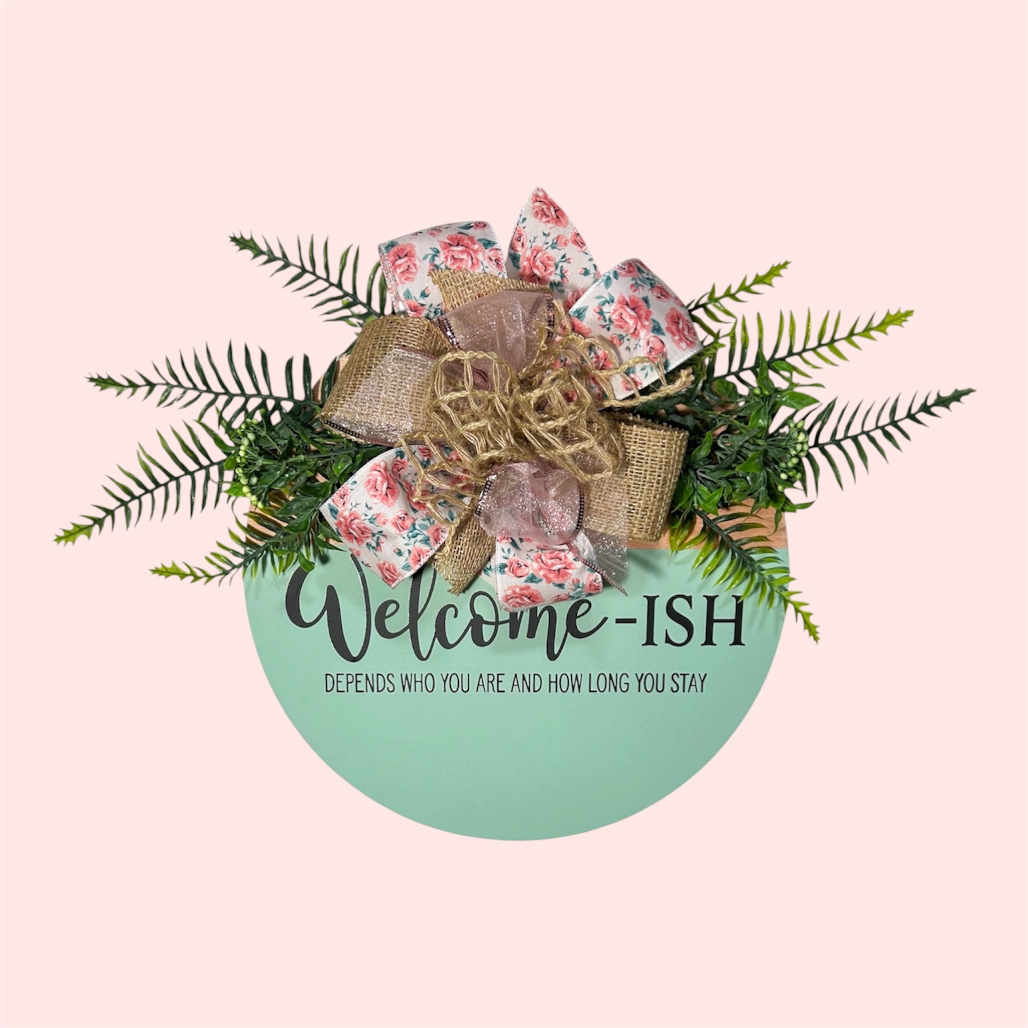 Welcome-ish Wooden Door Hanger 🌸 - 14”